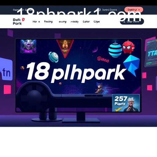 Exploring the Digital Landscape of 18phpark
