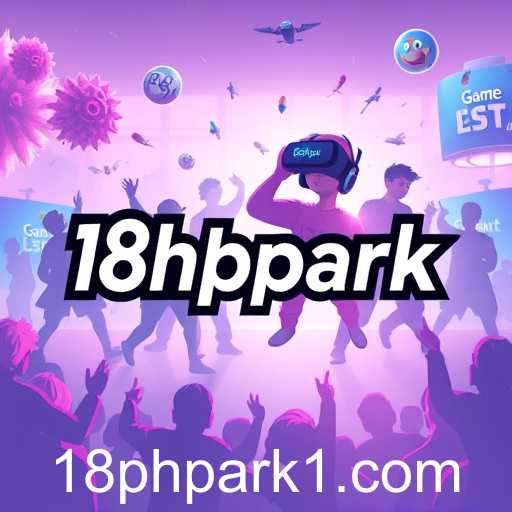The Rise of 18phpark: A Digital Playground for Gamers